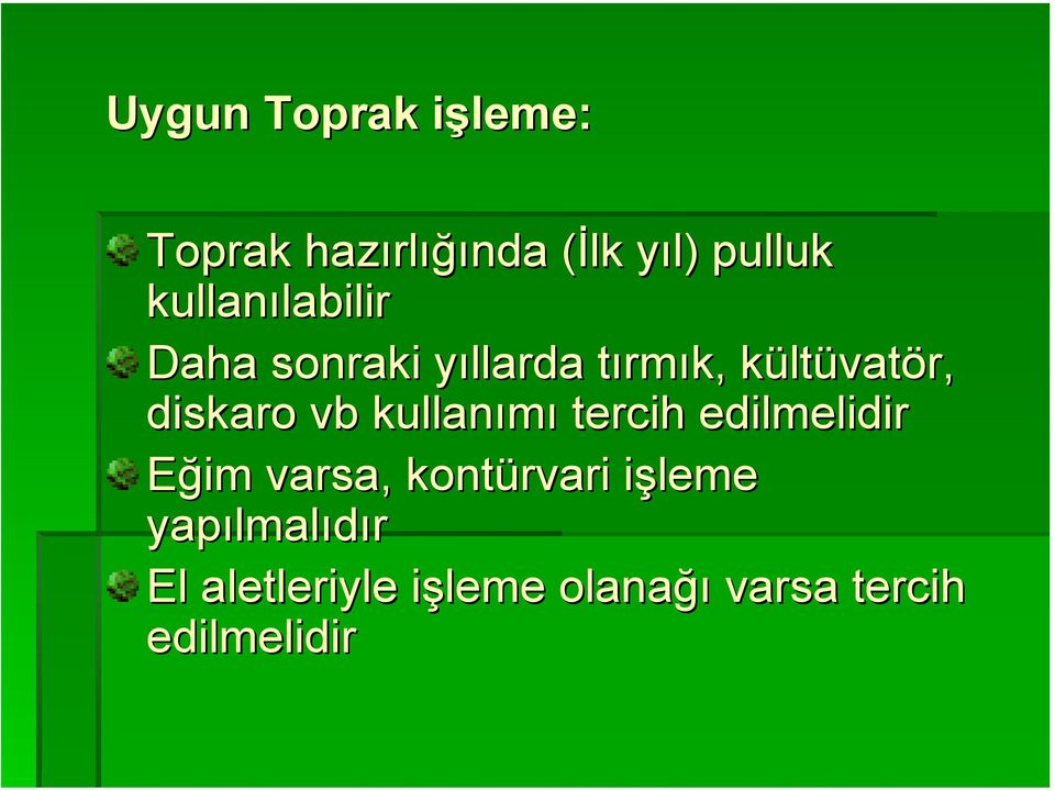 diskaro vb kullanımı tercih edilmelidir Eğim varsa, kontürvari