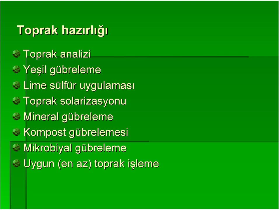 solarizasyonu Mineral gübreleme Kompost