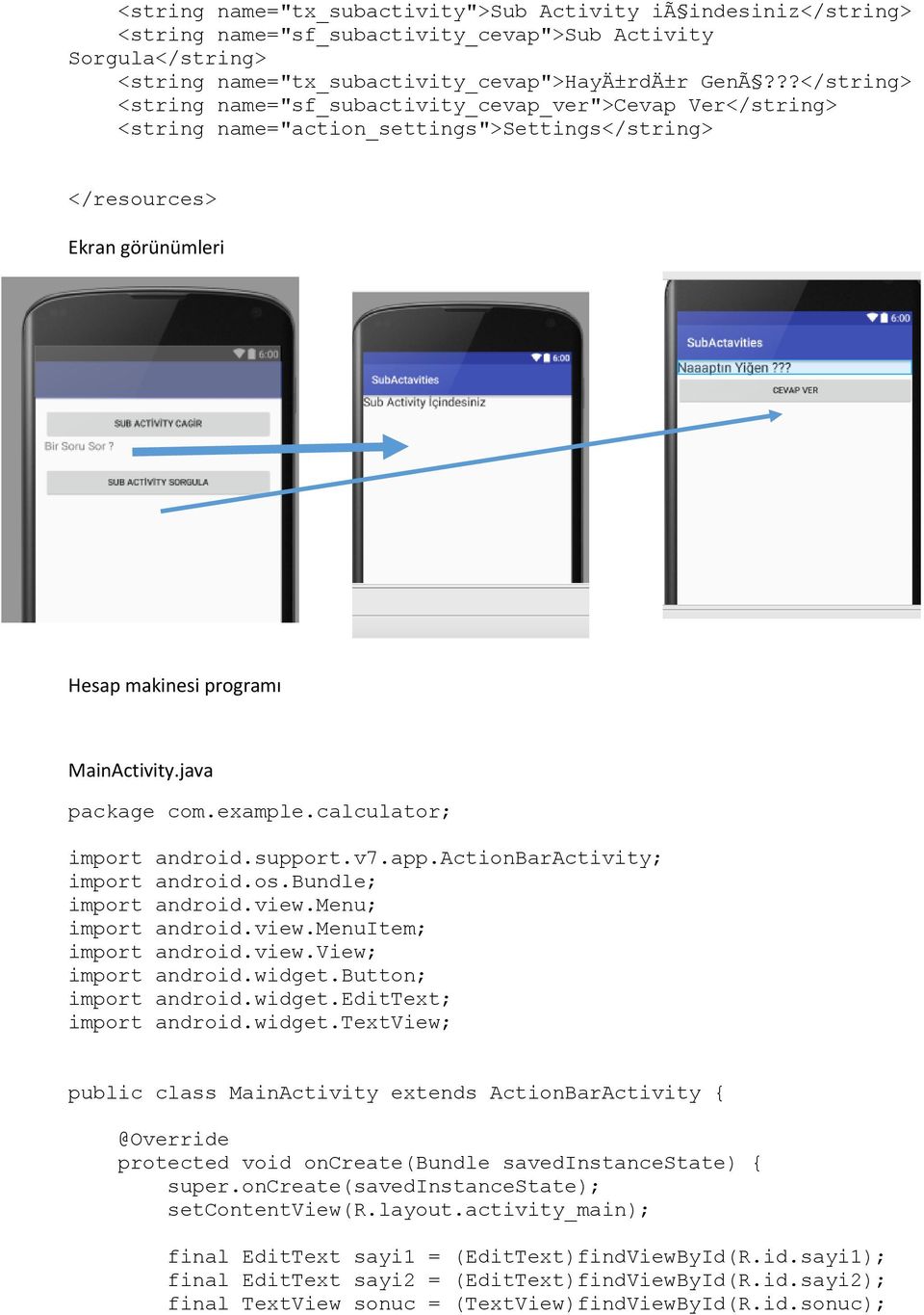 java package com.example.calculator; import android.support.v7.app.actionbaractivity; import android.os.bundle; import android.view.menu; import android.view.menuitem; import android.view.view; import android.