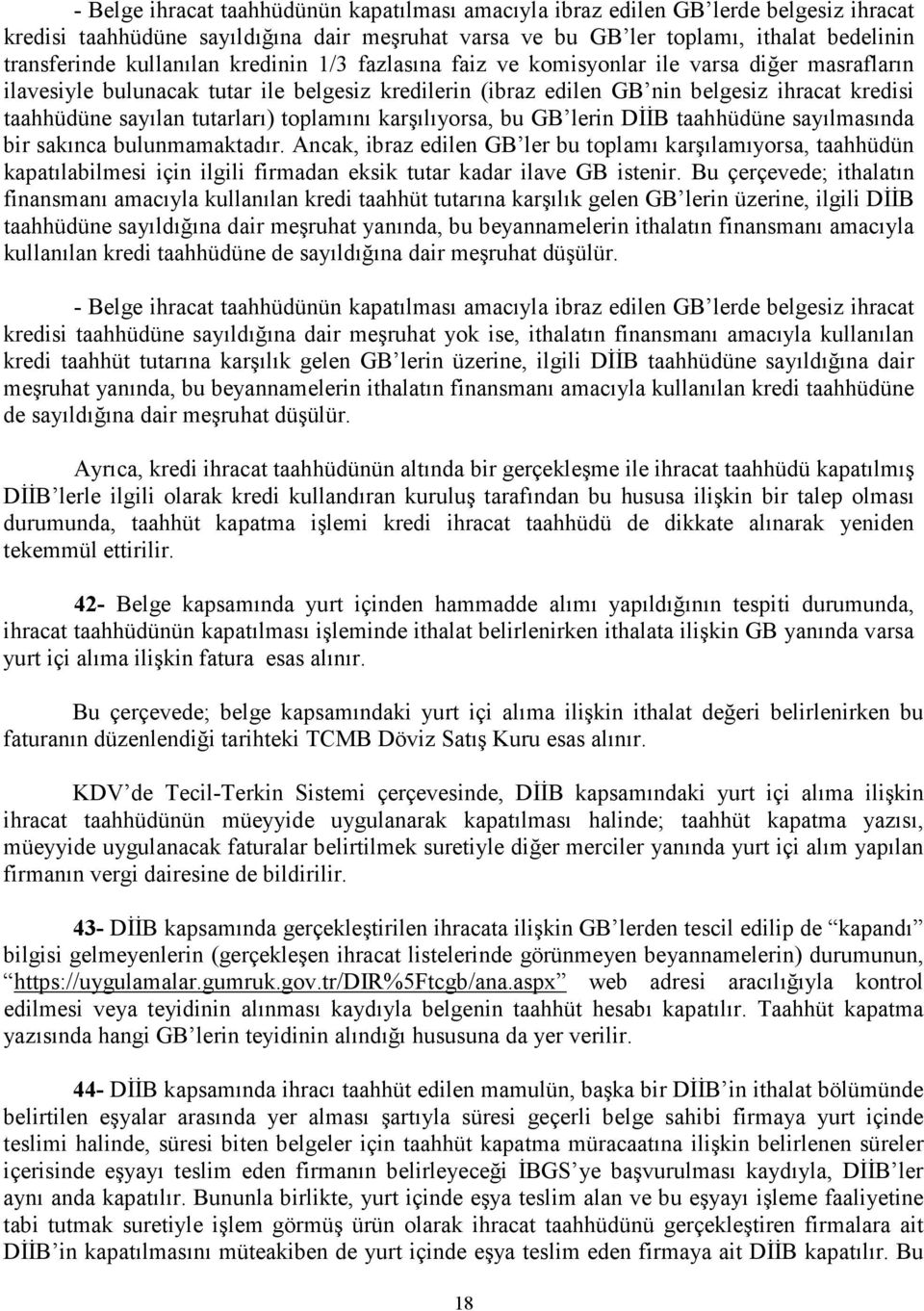 tutarları) toplamını karşılıyorsa, bu GB lerin DĐĐB taahhüdüne sayılmasında bir sakınca bulunmamaktadır.