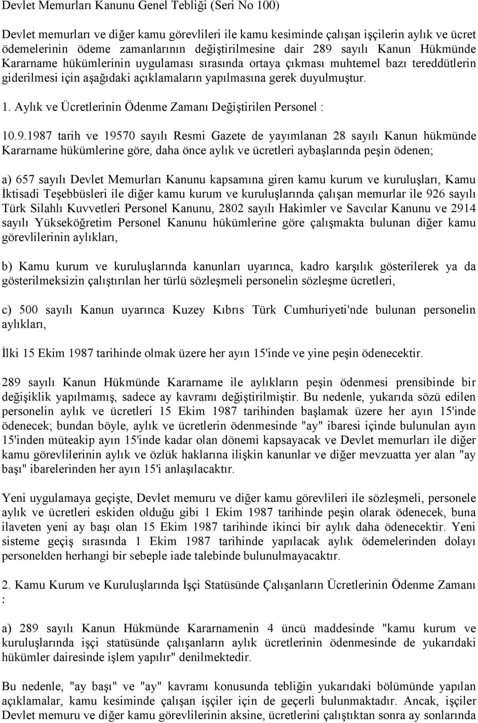 Aylık ve Ücretlerinin Ödenme Zamanı Değiştirilen Personel : 10.9.