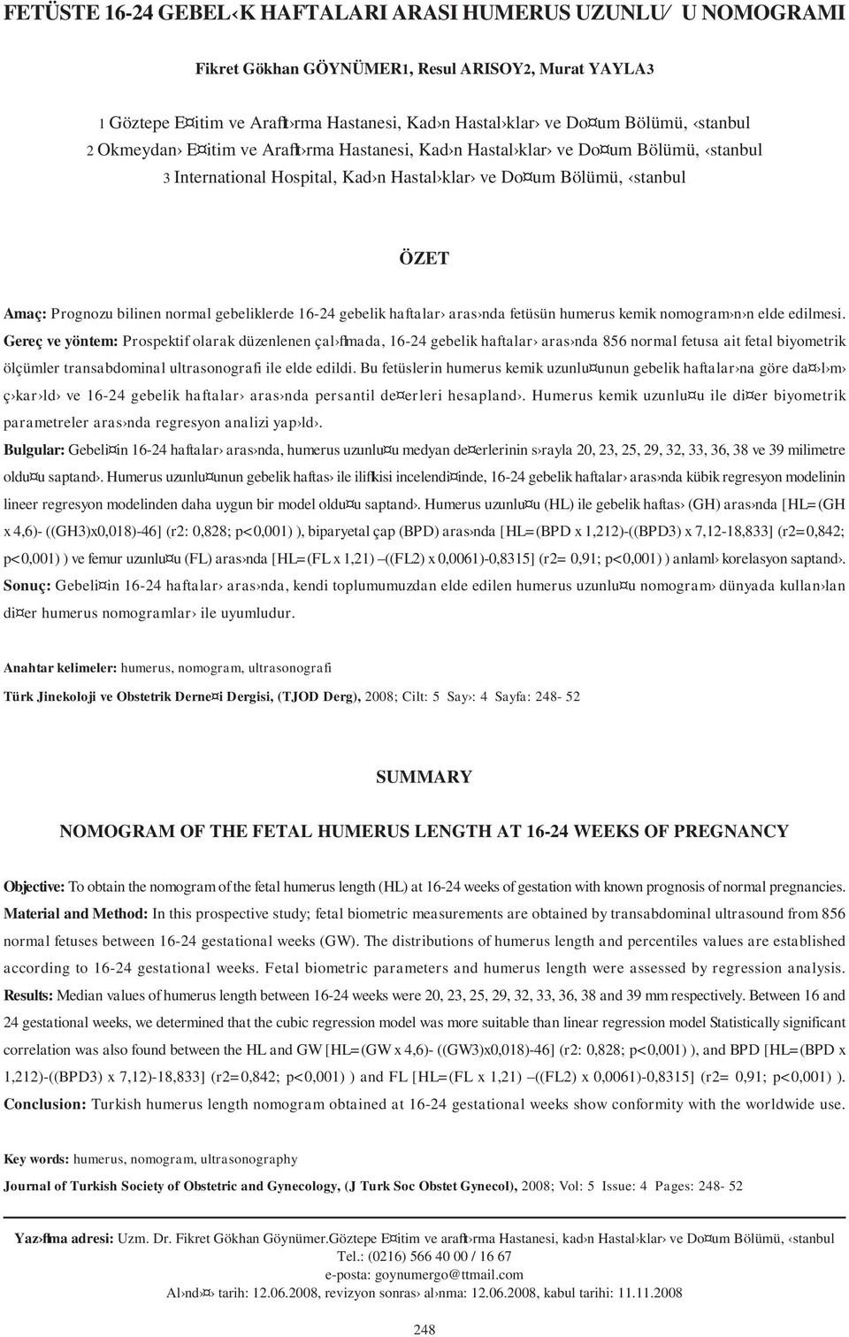 gebeliklerde 16-24 gebelik haftalar aras nda fetüsün humerus kemik nomogram n n elde edilmesi.