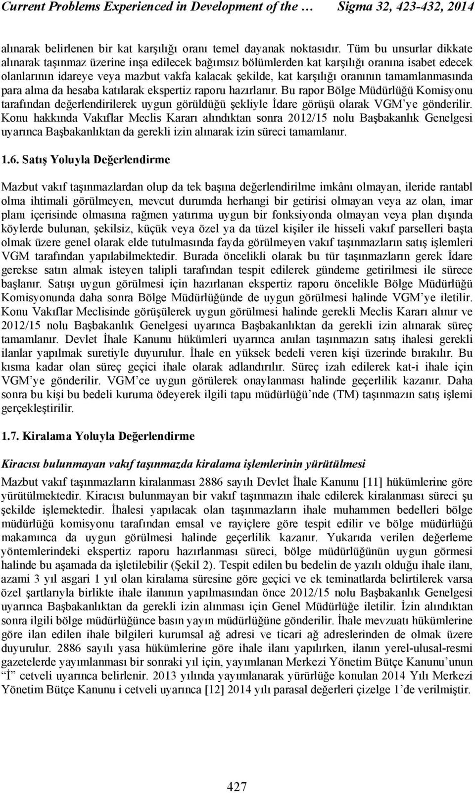 tamamlanmasında para alma da hesaba katılarak ekspertiz raporu hazırlanır.