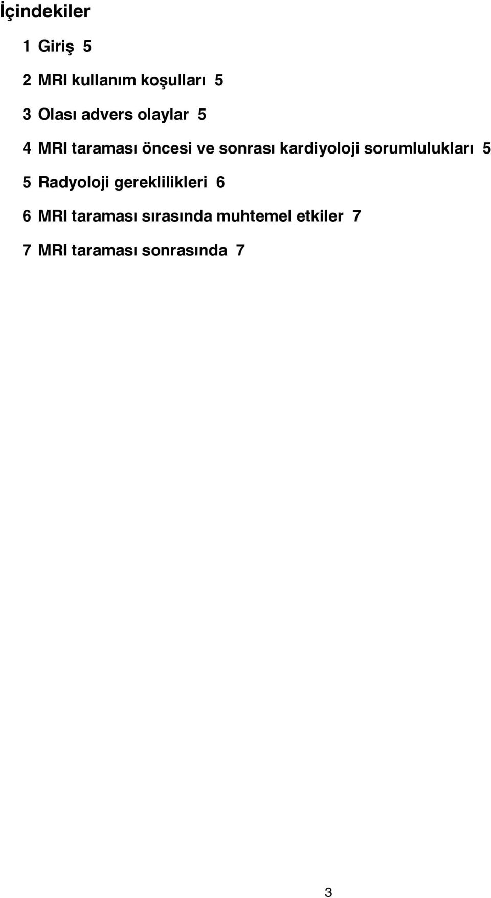 kardiyoloji sorumlulukları 5 5 Radyoloji gereklilikleri 6 6