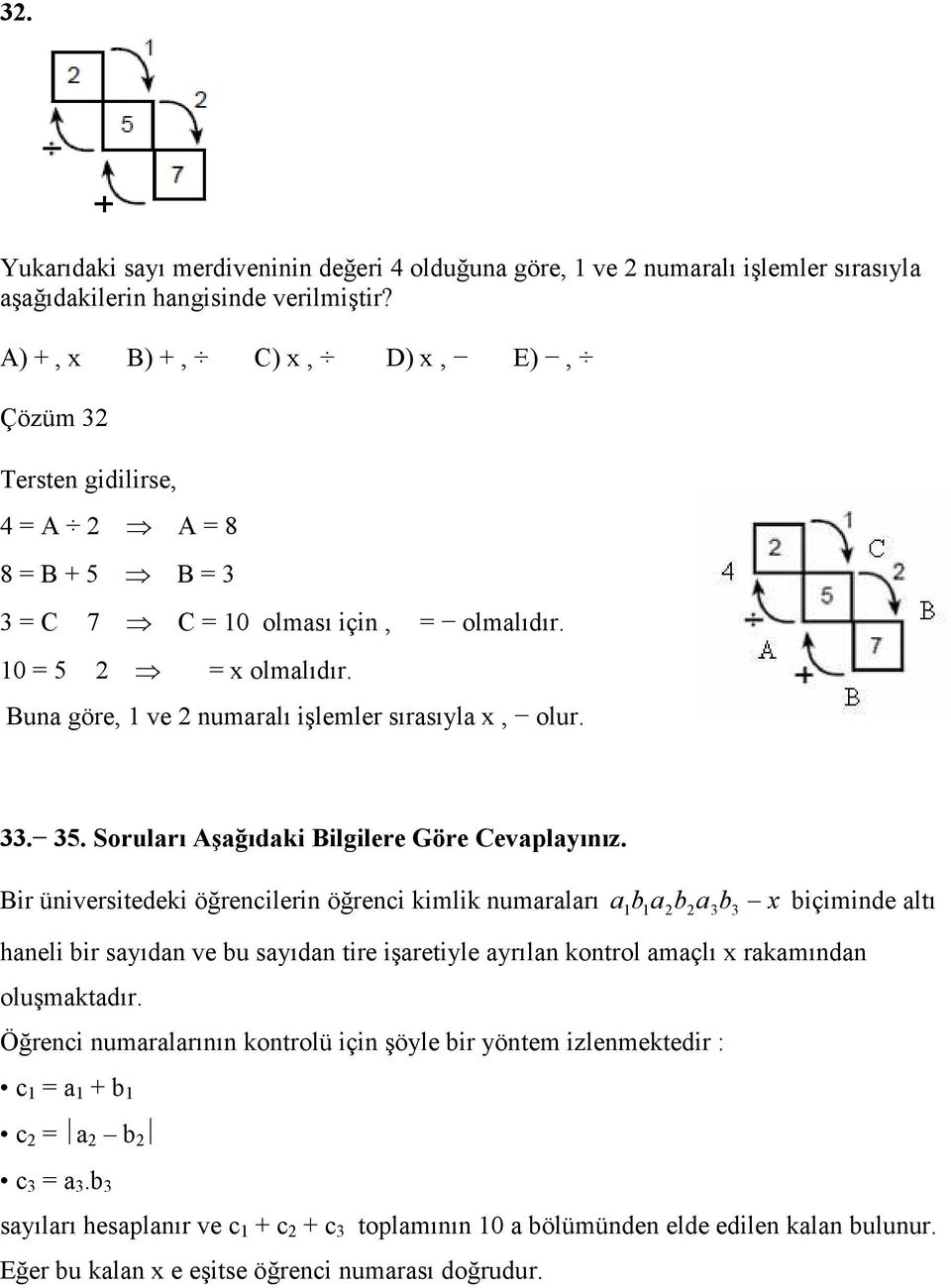 Soruları Aşağıdaki Bilgilere Göre Cevaplayınız.