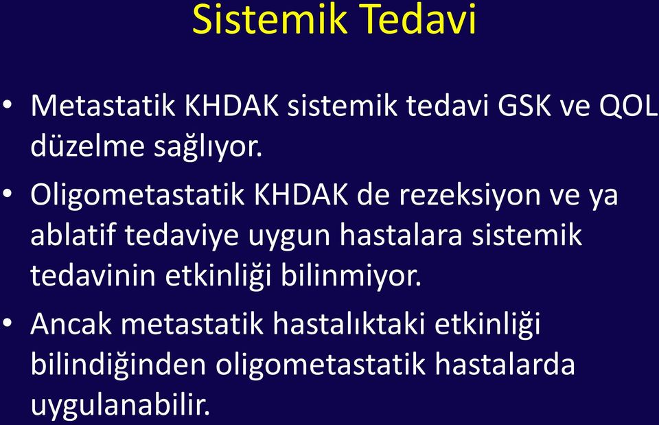 Oligometastatik KHDAK de rezeksiyon ve ya ablatif tedaviye uygun