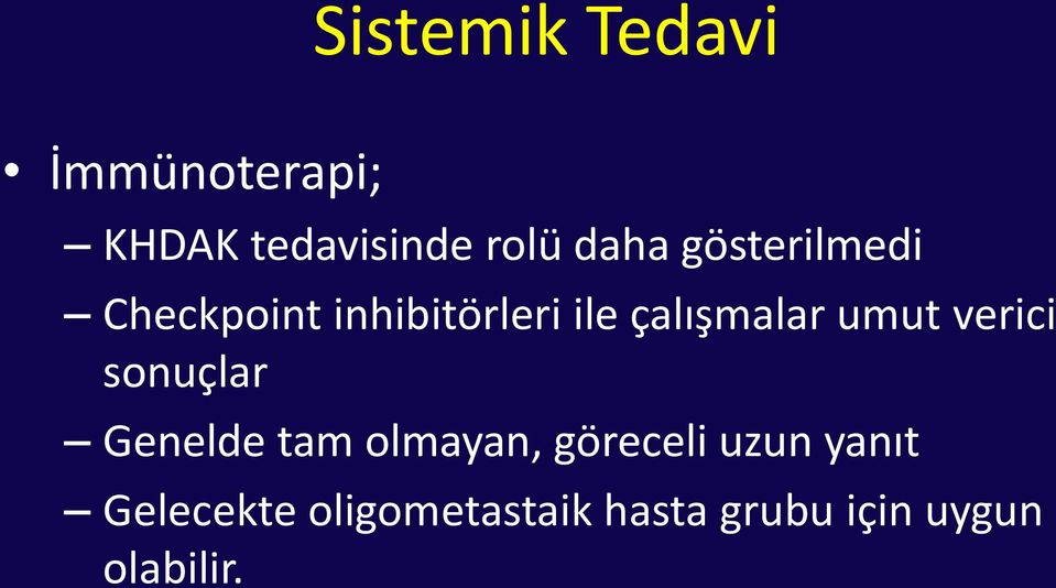 verici sonuçlar Genelde tam olmayan, göreceli uzun yanıt