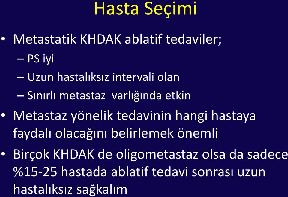 hangi hastaya faydalı olacağını belirlemek önemli Birçok KHDAK de