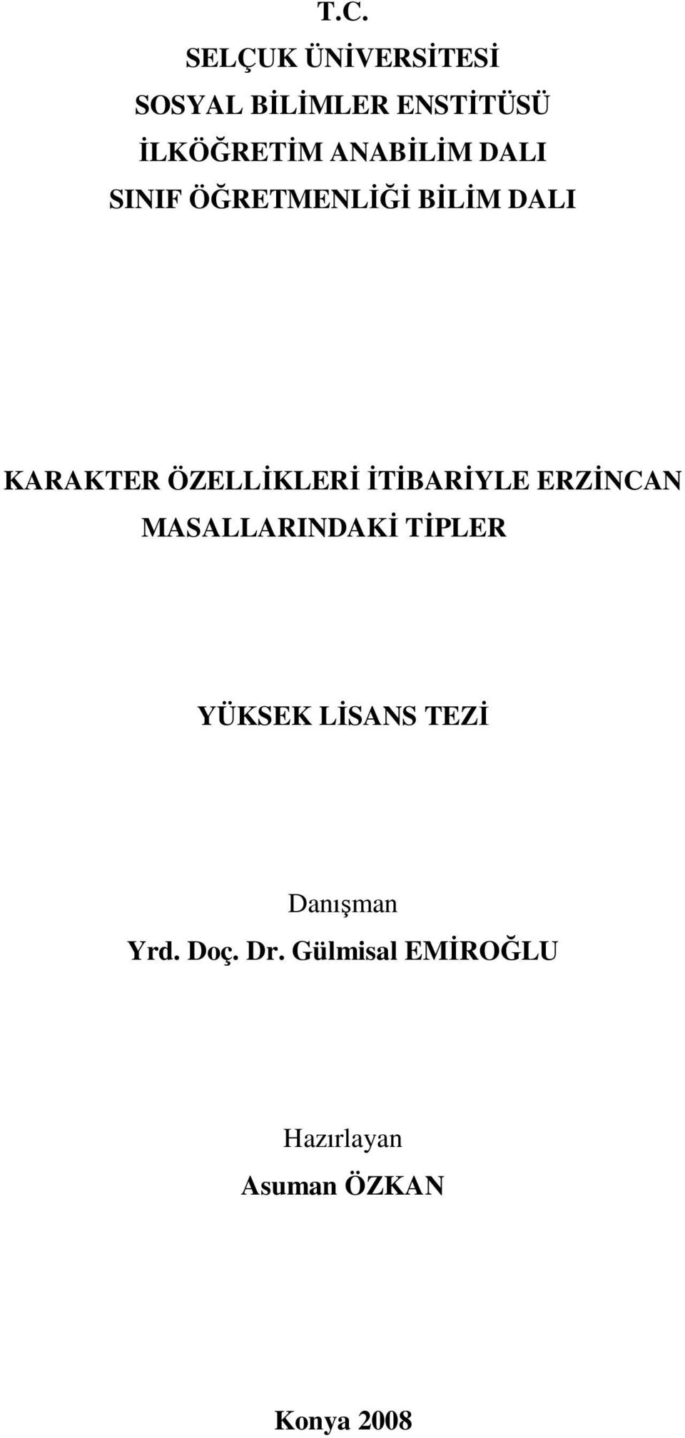 İTİBARİYLE ERZİNCAN MASALLARINDAKİ TİPLER YÜKSEK LİSANS TEZİ