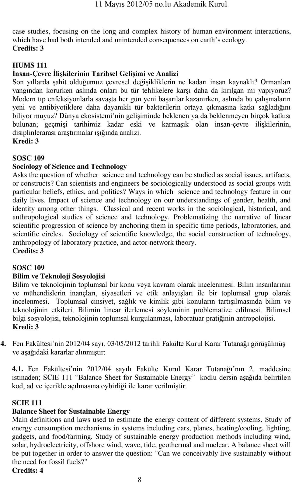 Ormanları yangından korurken aslında onları bu tür tehlikelere karşı daha da kırılgan mı yapıyoruz?