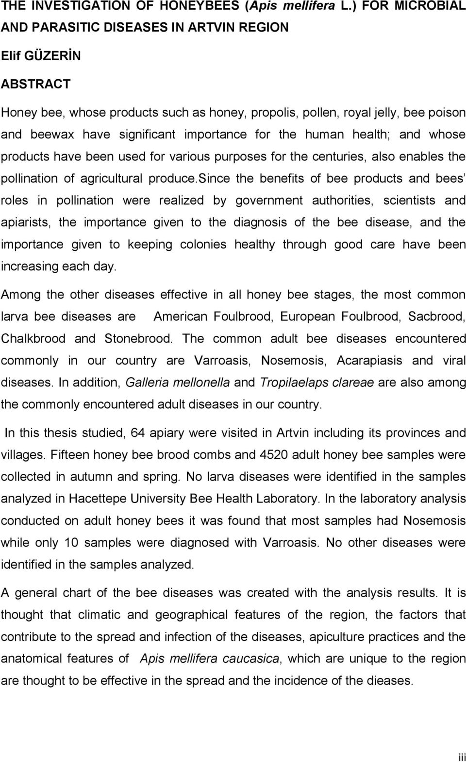 for the human health; and whose products have been used for various purposes for the centuries, also enables the pollination of agricultural produce.