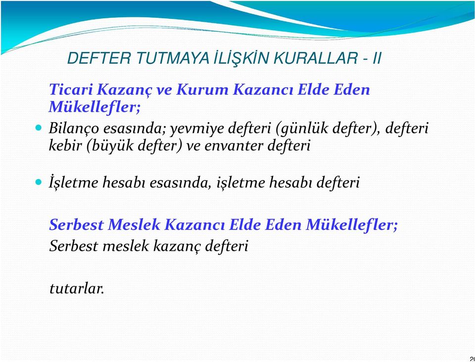 (büyük defter) ve envanter defteri İşletme hesabı esasında, işletme hesabı