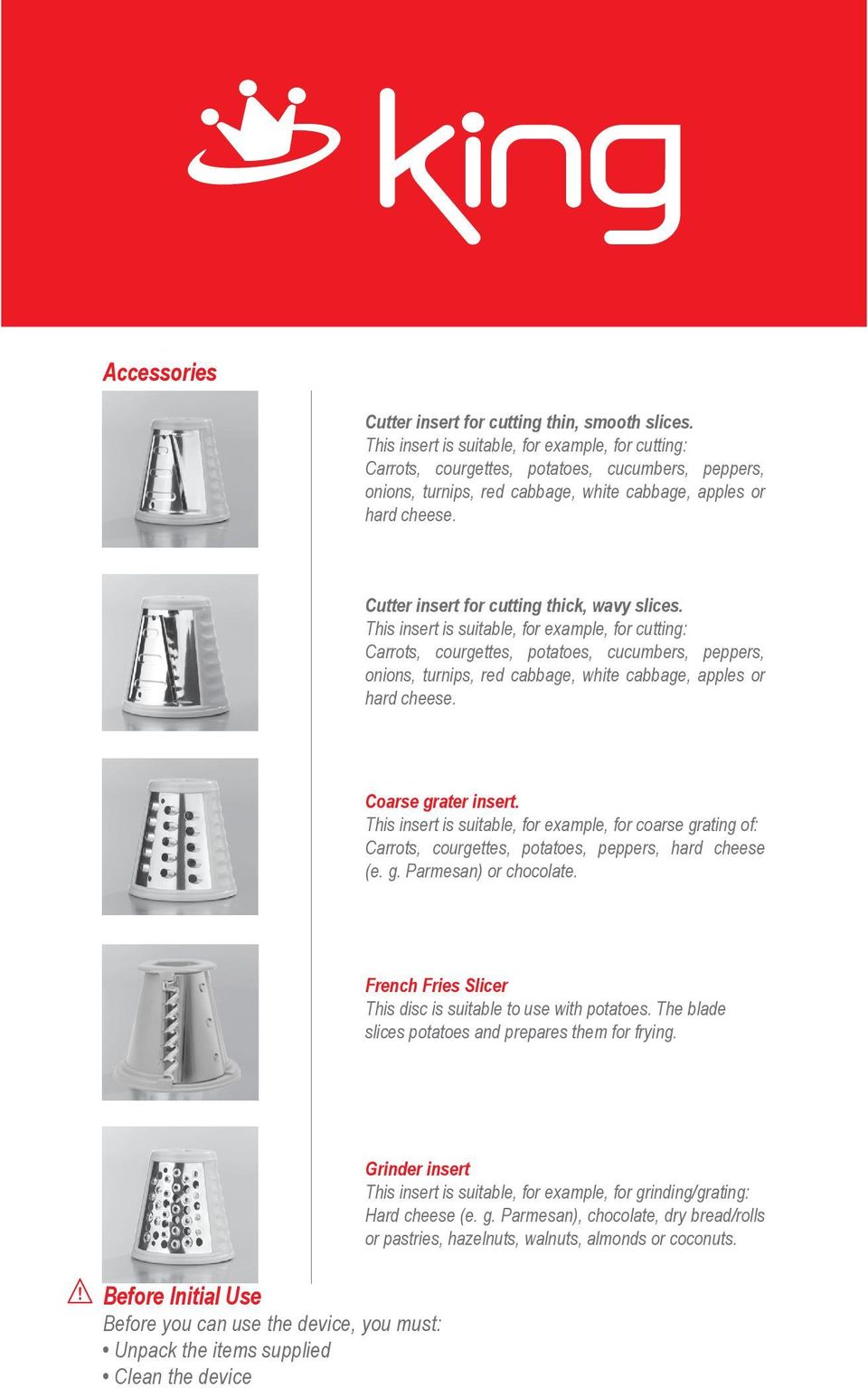 Cutter insert for cutting thick, wavy slices.  Coarse grater insert. This insert is suitable, for example, for coarse grating of: Carrots, courgettes, potatoes, peppers, hard cheese (e. g. Parmesan) or chocolate.