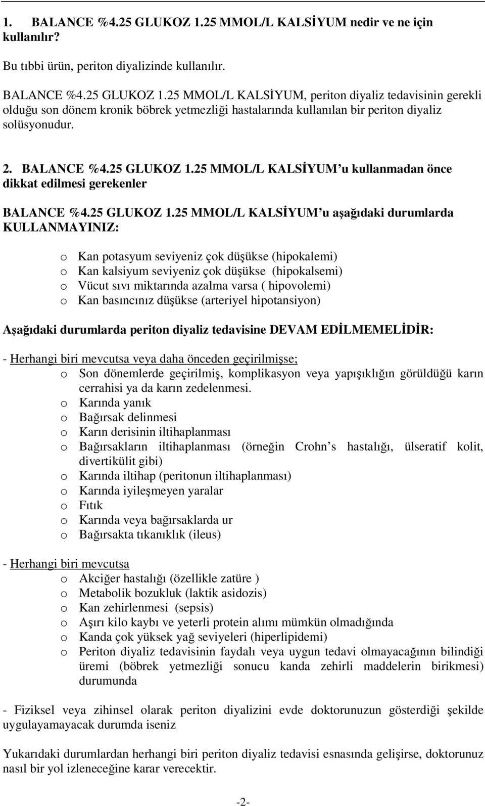 25 MMOL/L KALSİYUM u kullanmadan önce dikkat edilmesi gerekenler BALANCE %4.25 GLUKOZ 1.