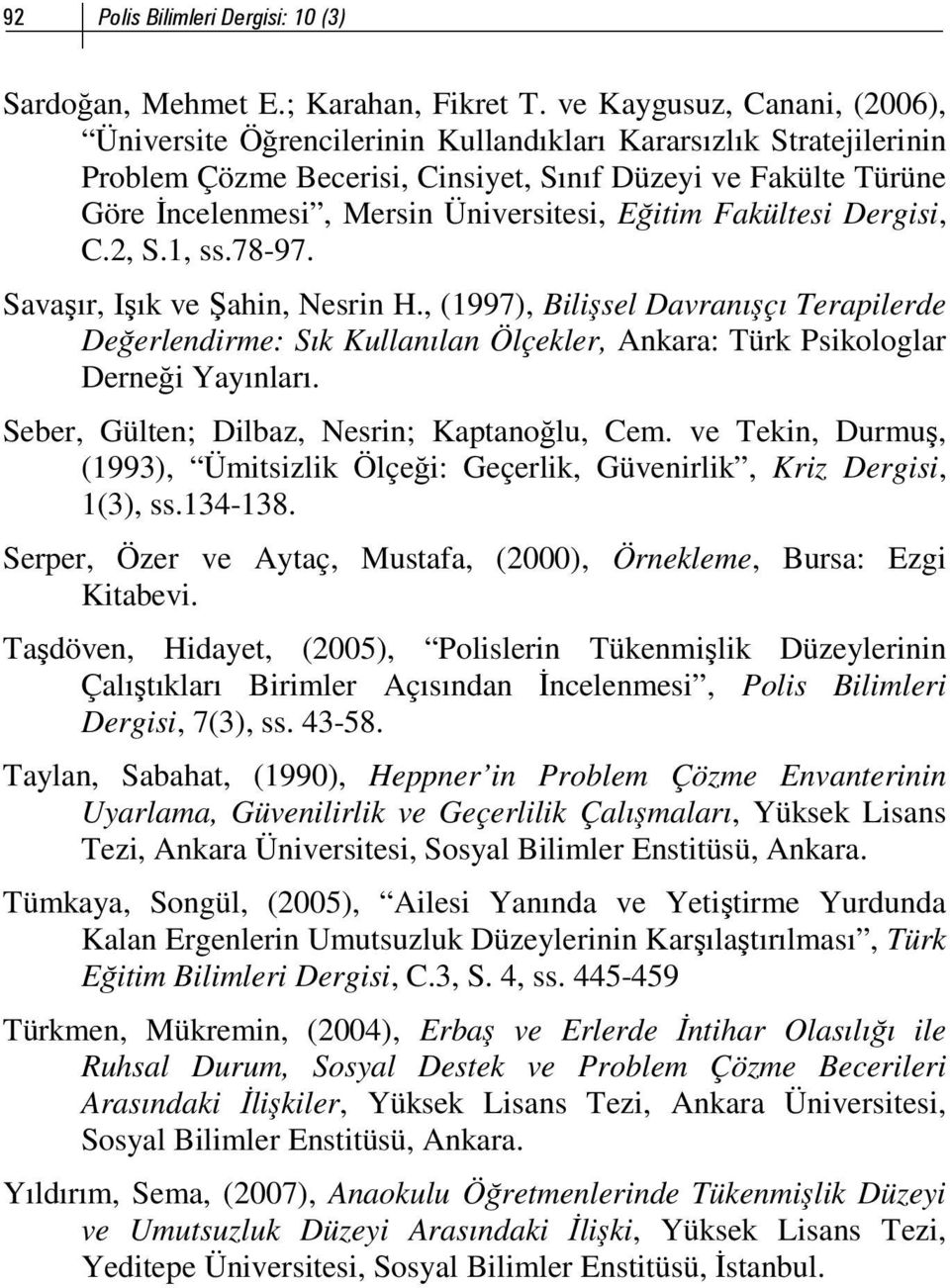 Üniversitesi, Eğitim Fakültesi Dergisi, C.2, S.1, ss.78-97. Savaşır, Işık ve Şahin, Nesrin H.