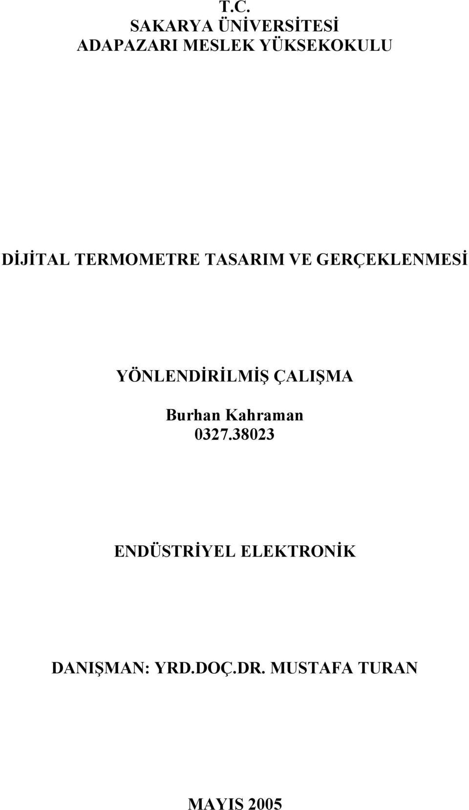 YÖNLENDİRİLMİŞ ÇALIŞMA Burhan Kahraman 0327.