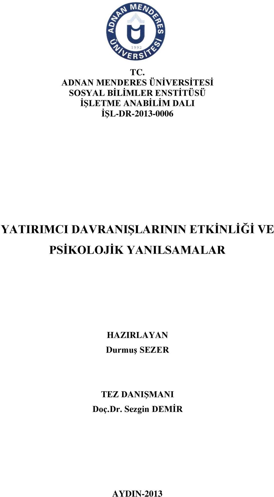 DAVRANIŞLARININ ETKİNLİĞİ VE PSİKOLOJİK YANILSAMALAR