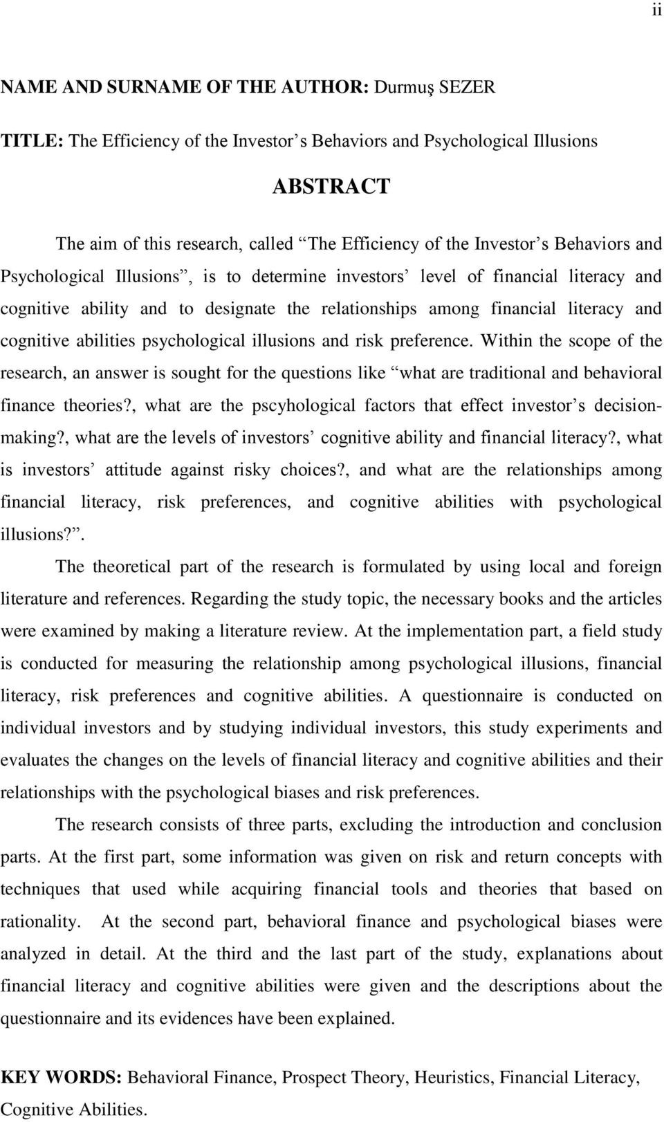 abilities psychological illusions and risk preference. Within the scope of the research, an answer is sought for the questions like what are traditional and behavioral finance theories?