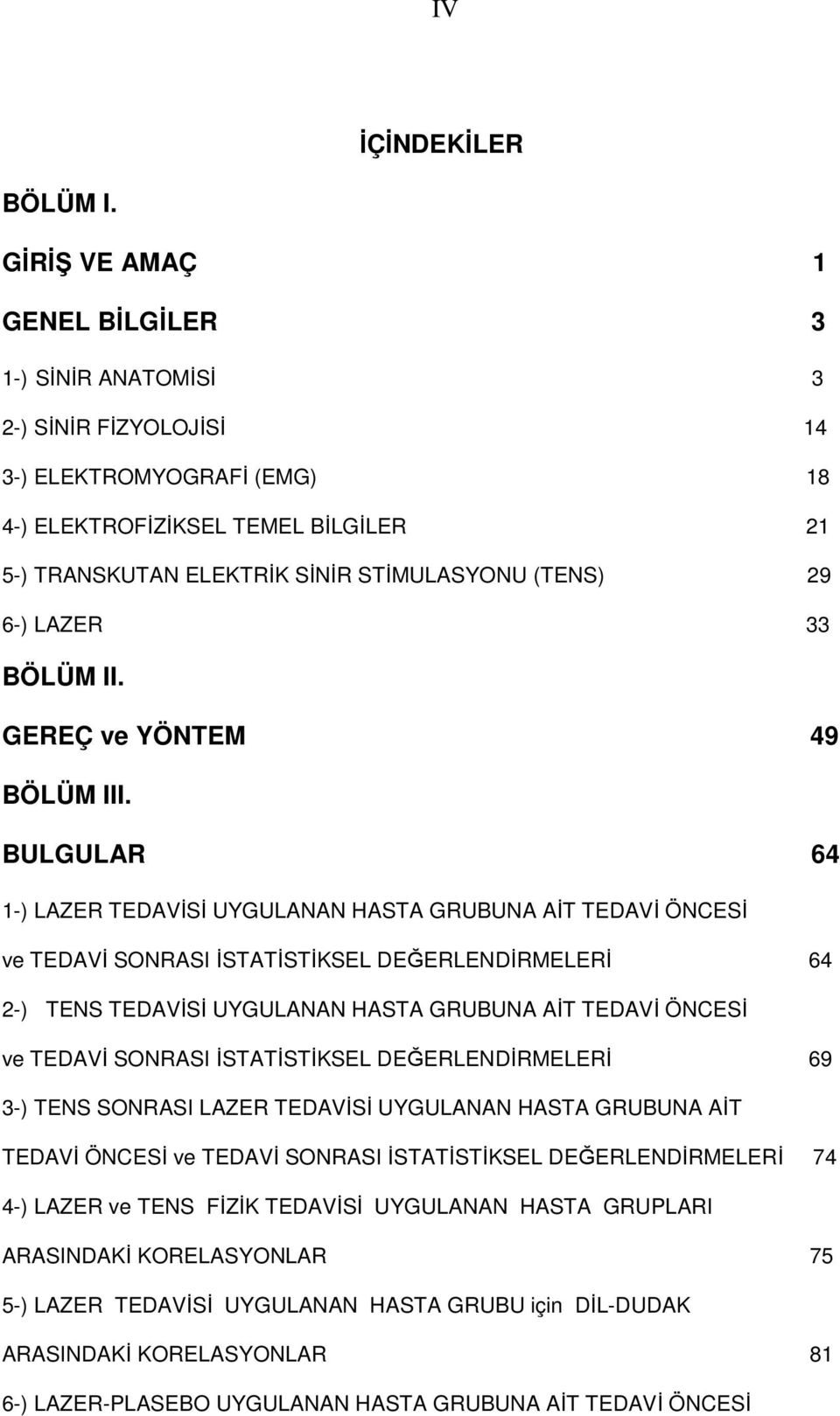 -) LAZER 33 BÖLÜM II. GEREÇ ve YÖNTEM 49 BÖLÜM III.