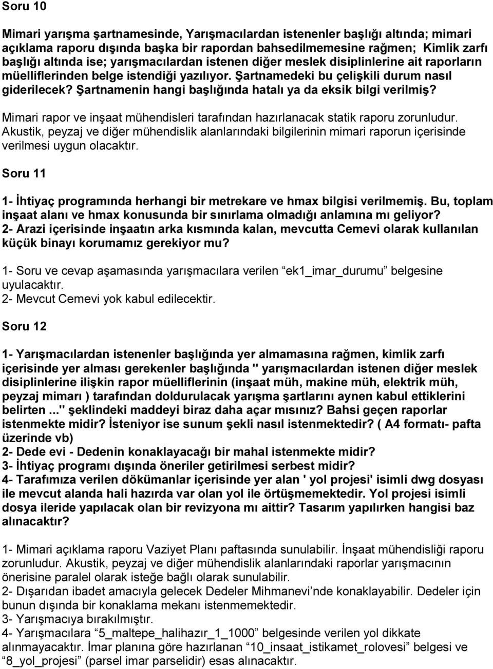 Şartnamenin hangi başlığında hatalı ya da eksik bilgi verilmiş? Mimari rapor ve inşaat mühendisleri tarafından hazırlanacak statik raporu zorunludur.