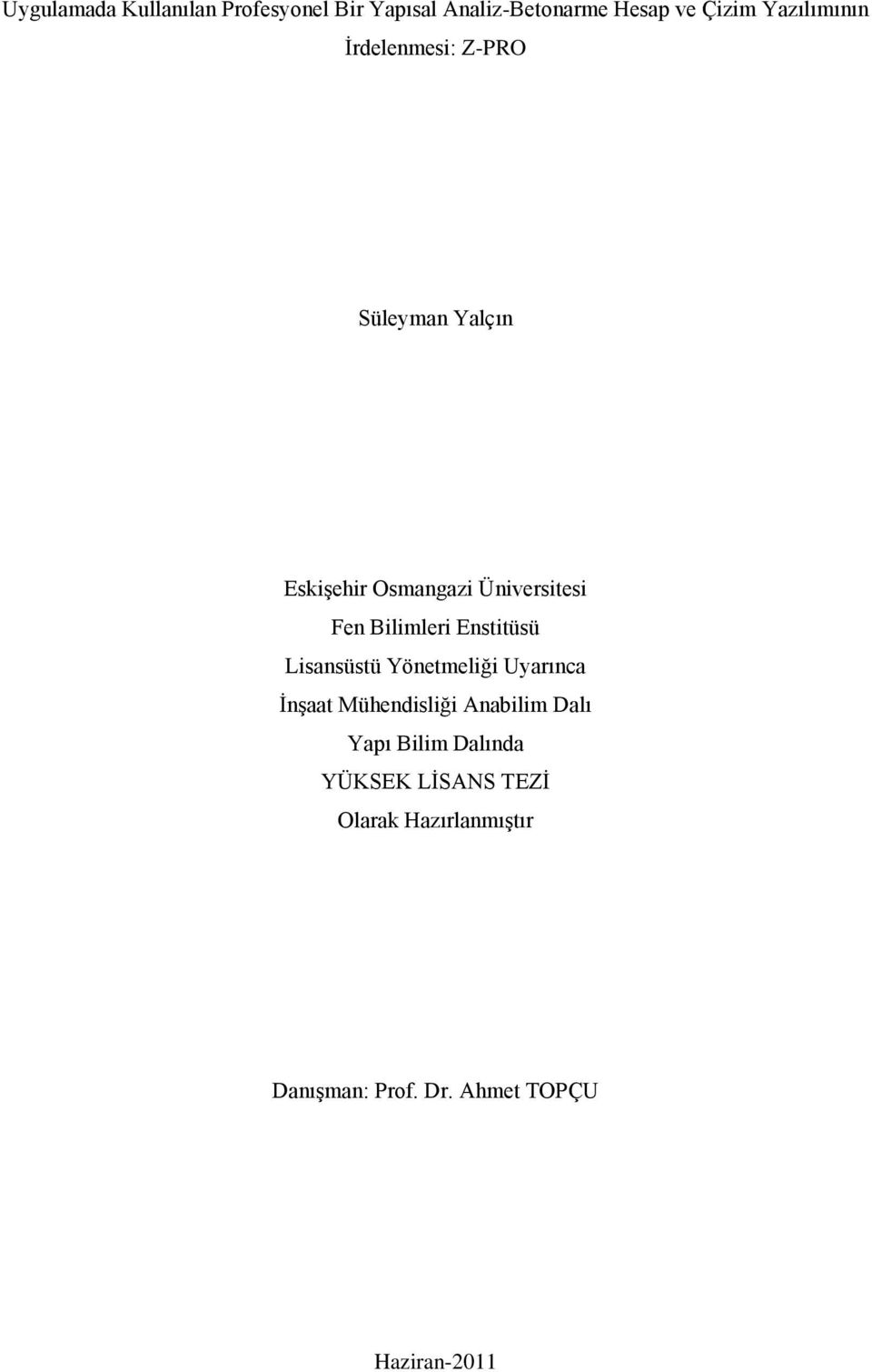 Bilimleri Enstitüsü Lisansüstü Yönetmeliği Uyarınca ĠnĢaat Mühendisliği Anabilim Dalı