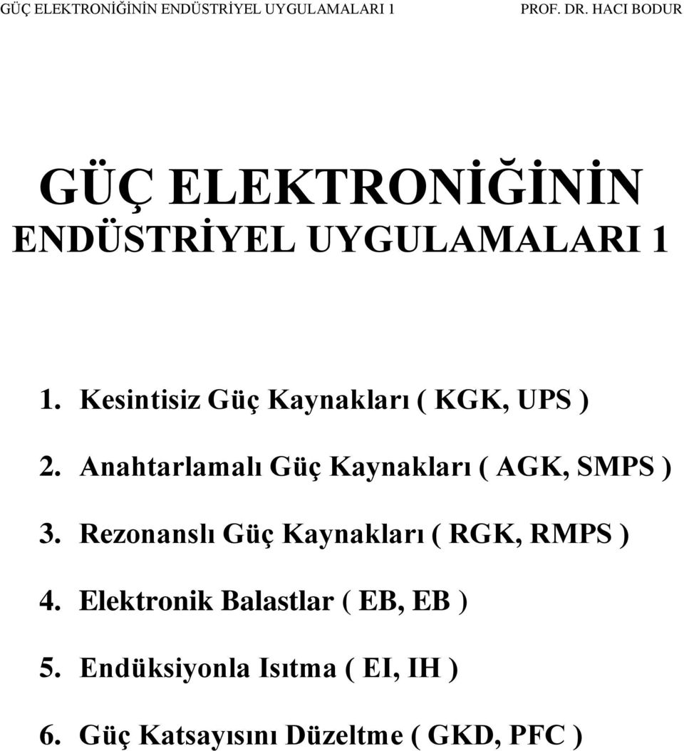 Anahtarlamalı Güç Kaynakları ( AGK, SMPS ) 3.