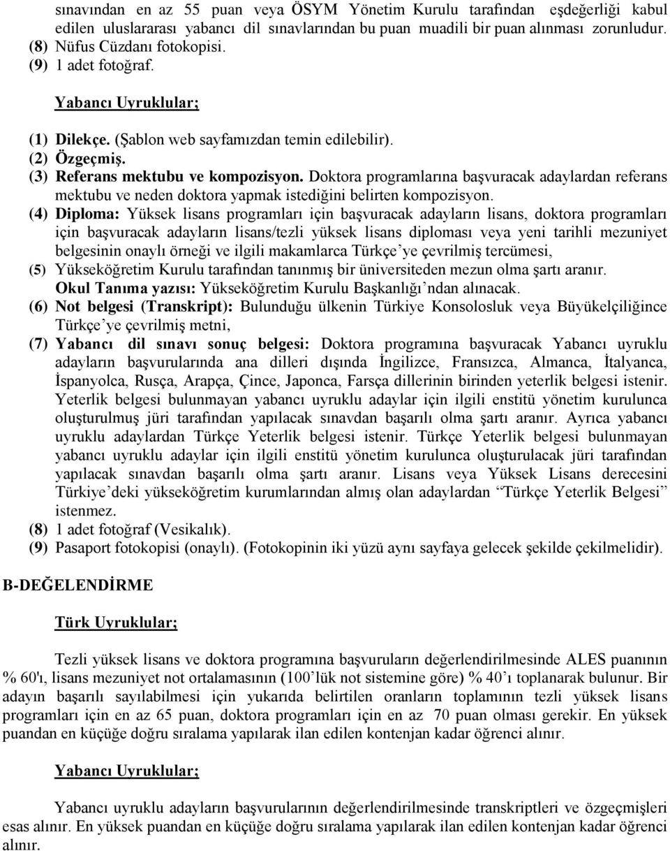 Doktora programlarına başvuracak adaylardan referans mektubu ve neden doktora yapmak istediğini belirten kompozisyon.