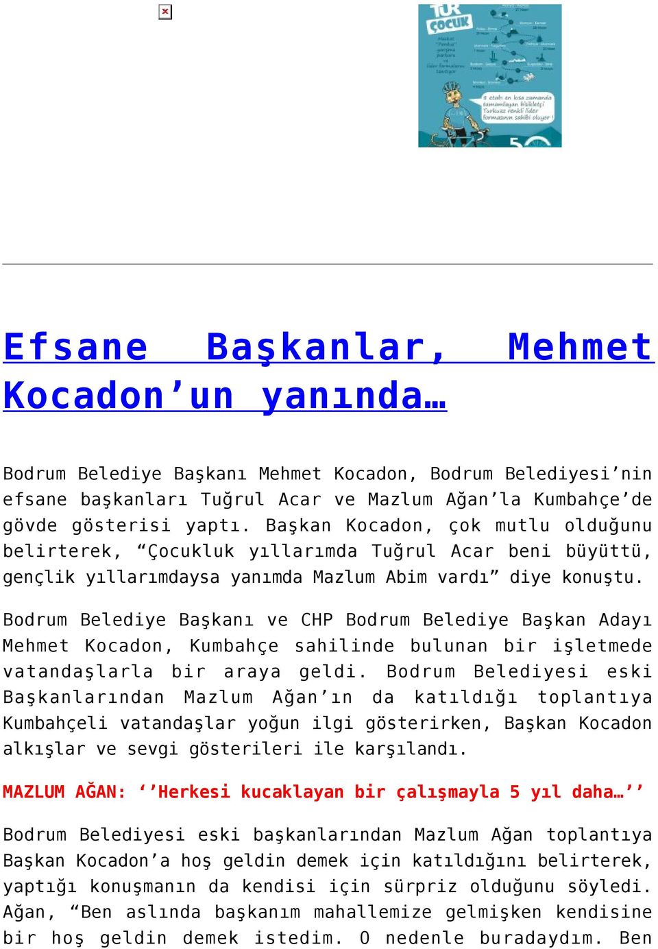 Bodrum Belediye Başkanı ve CHP Bodrum Belediye Başkan Adayı Mehmet Kocadon, Kumbahçe sahilinde bulunan bir işletmede vatandaşlarla bir araya geldi.