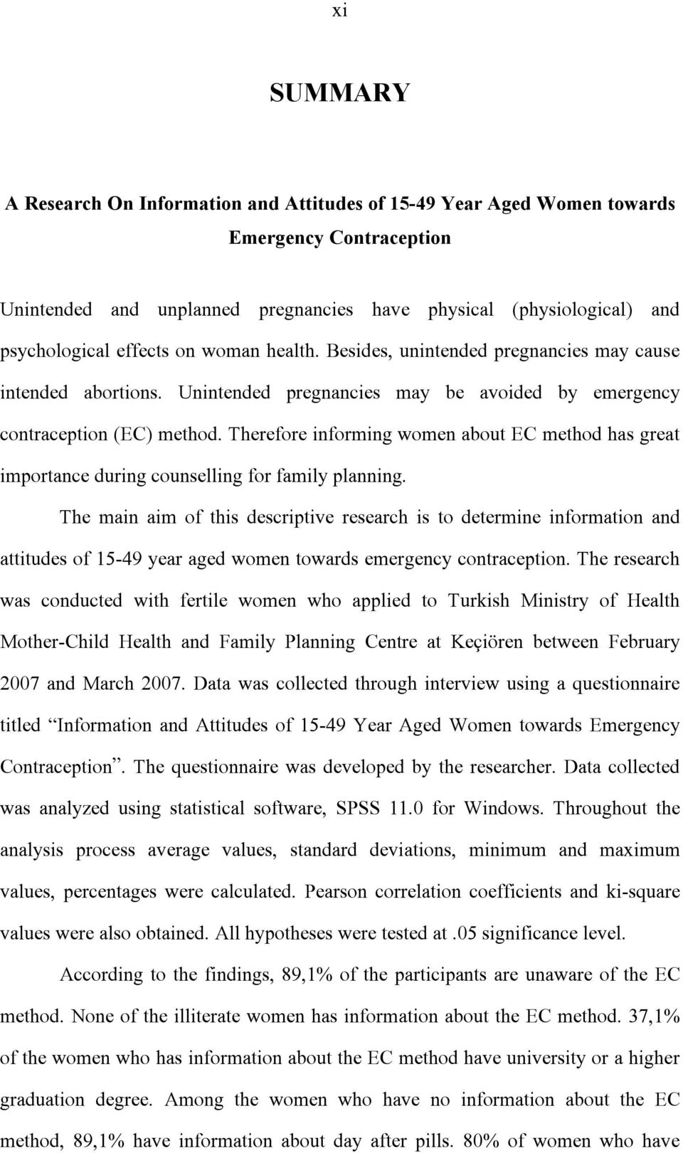 Therefore informing women about EC method has great importance during counselling for family planning.