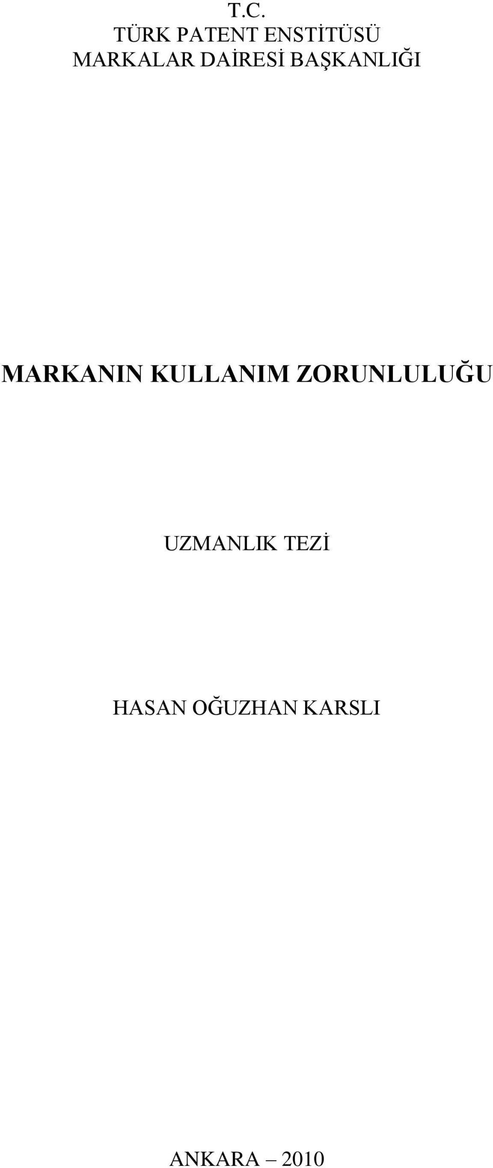 MARKANIN KULLANIM ZORUNLULUĞU