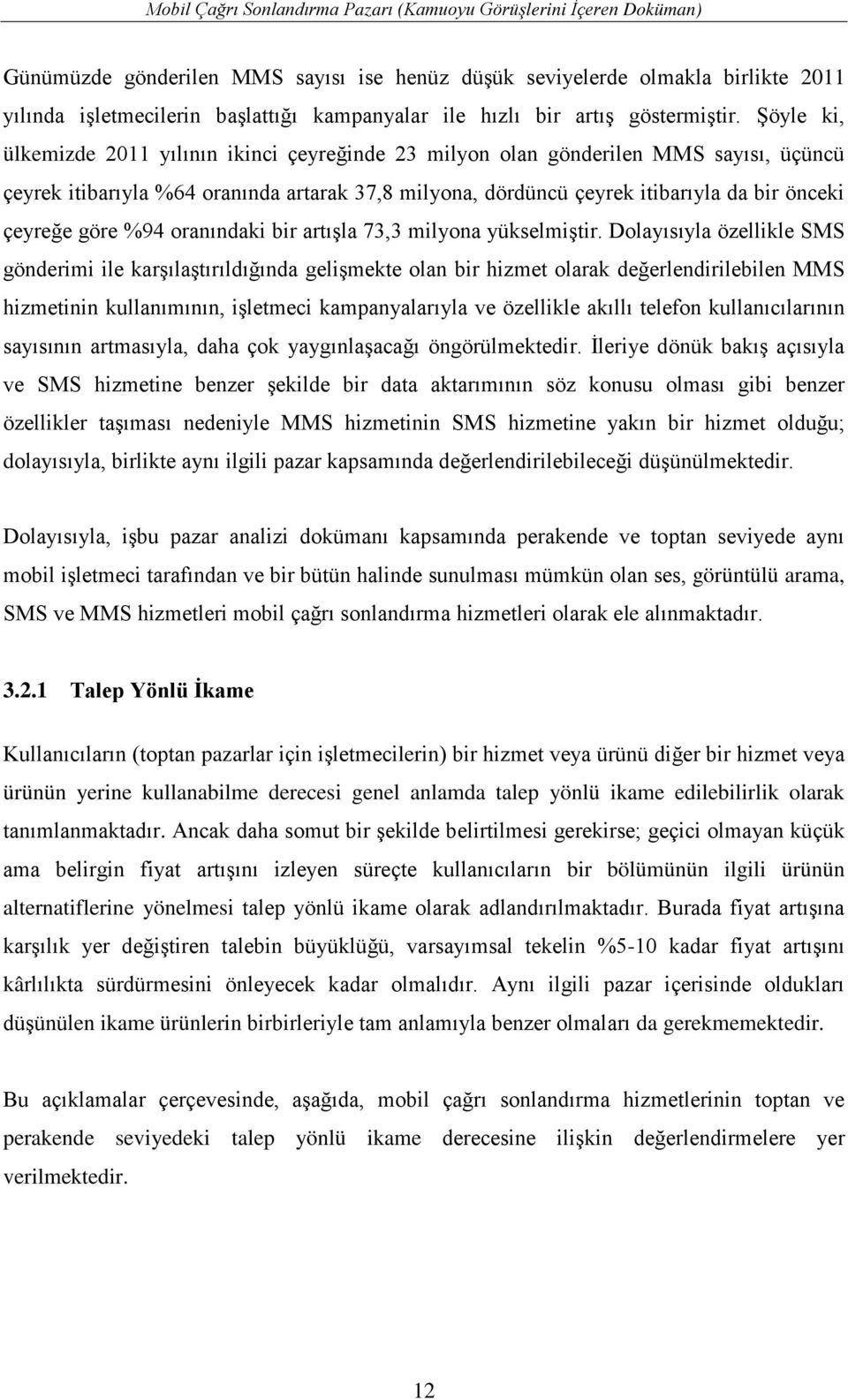 göre %94 oranındaki bir artışla 73,3 milyona yükselmiştir.