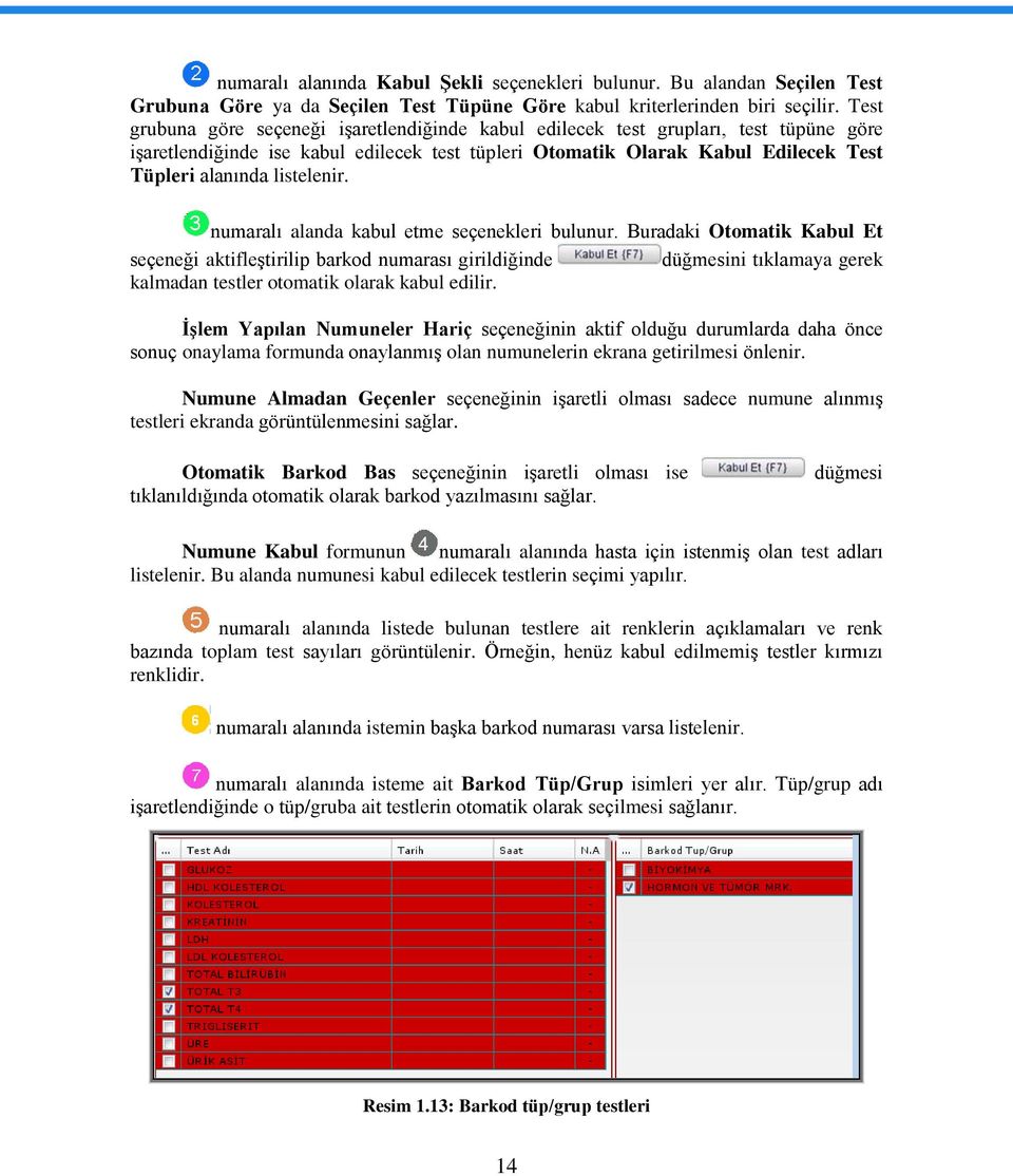 listelenir. numaralı alanda kabul etme seçenekleri bulunur.