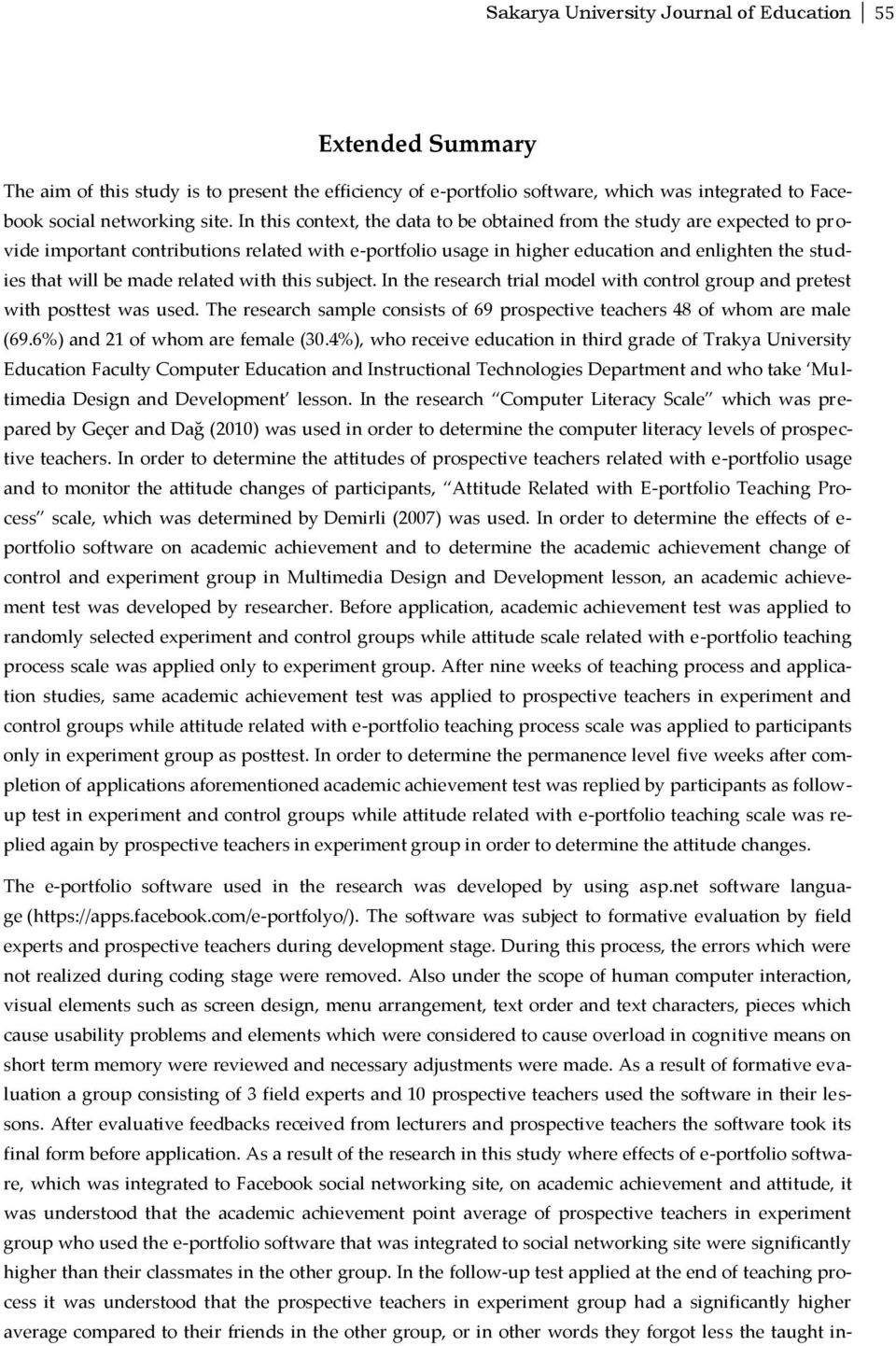 related with this subject. In the research trial model with control group and pretest with posttest was used. The research sample consists of 69 prospective teachers 48 of whom are male (69.