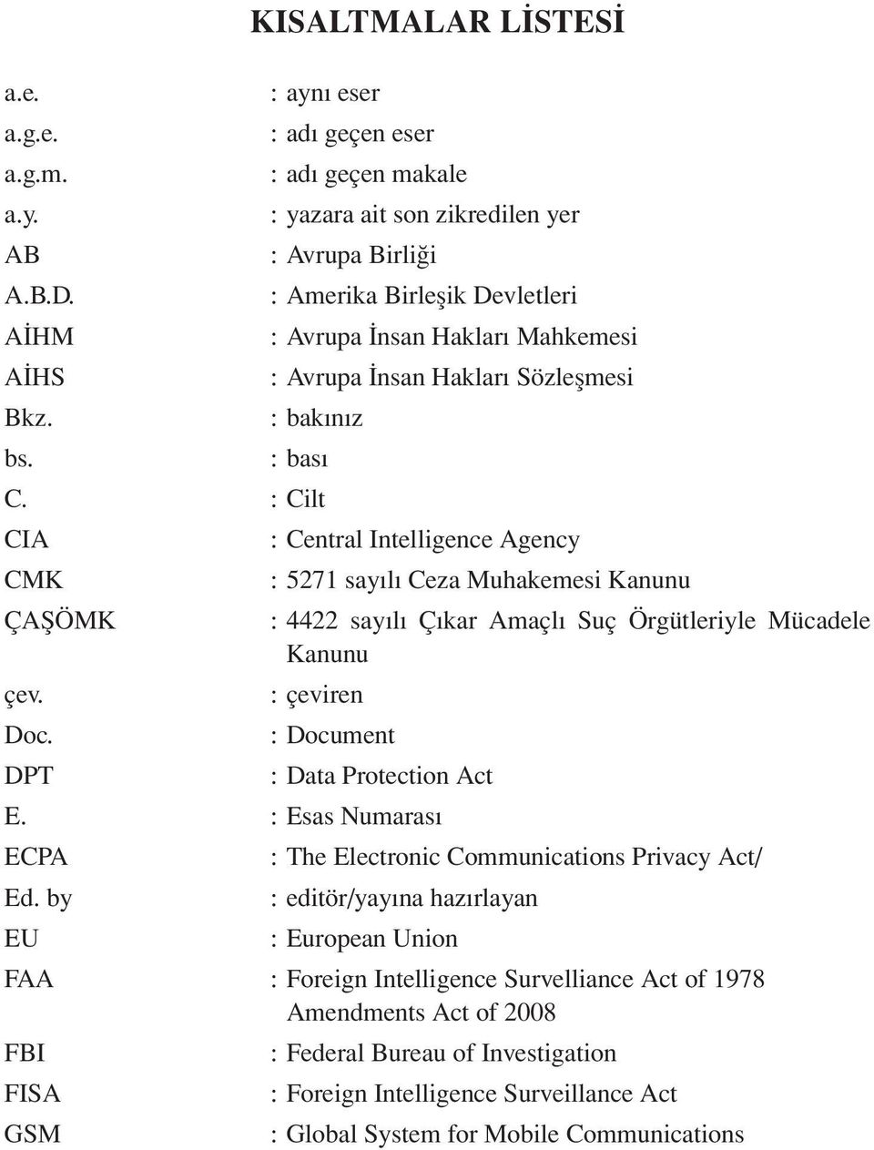 Hakları Sözleşmesi : bakınız : bası C. : Cilt CIA CMK ÇAŞÖMK çev. Doc.