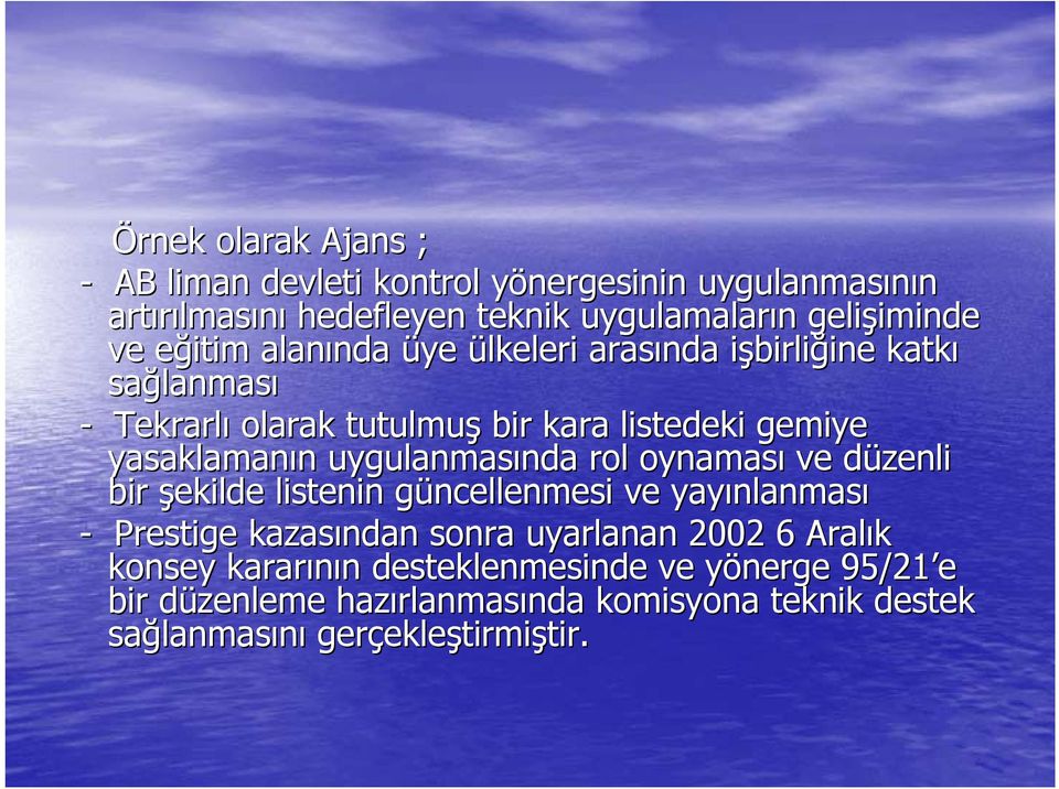 uygulanmasında nda rol oynaması ve düzenli d bir şekilde listenin güncellenmesi g ve yayınlanmas nlanması - Prestige kazasından sonra uyarlanan 2002 6 Aralık