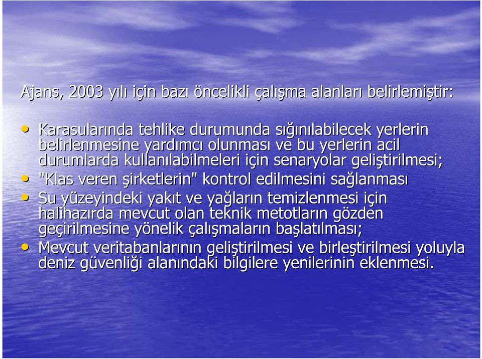 lanması Su yüzeyindeki y yakıt t ve yağlar ların n temizlenmesi için i in halihazırda mevcut olan teknik metotların n gözden g geçirilmesine yönelik y