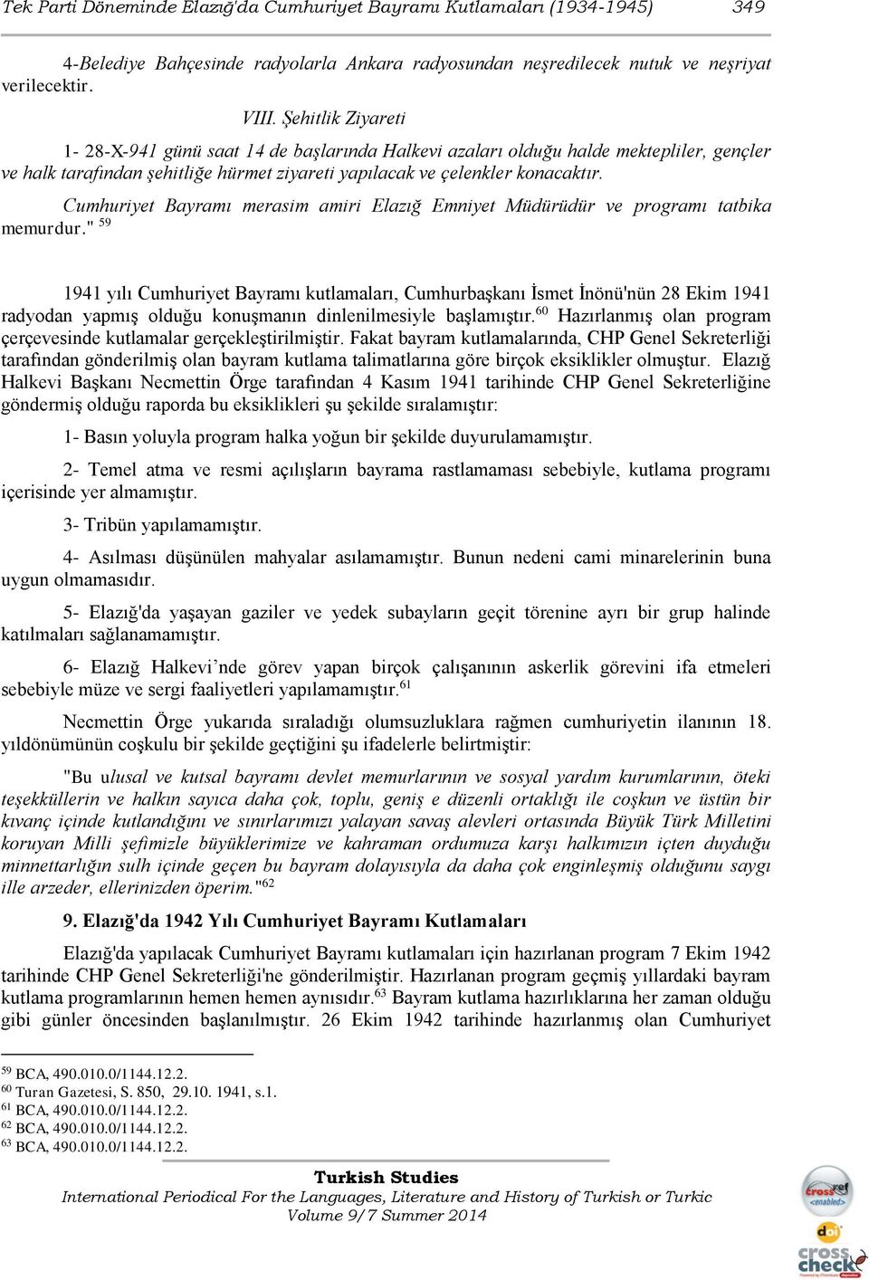 Cumhuriyet Bayramı merasim amiri Elazığ Emniyet Müdürüdür ve programı tatbika memurdur.