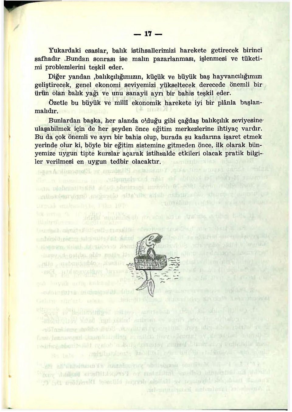 eder. Özetle bu büyük ve millî ekonomik harekete iyi bir plânla başlanmalıdır. Bunlardan başka, her alanda o'.