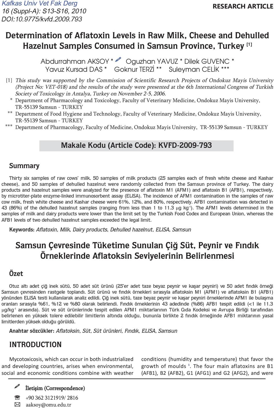 Yavuz Kursad DAS * Goknur TERZİ ** Suleyman CELİK *** [1] This study was supported by the Commission of Scientific Research Projects of Ondokuz Mayis University (Project No: VET-018) and the results