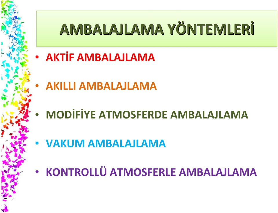 MODİFİYE ATMOSFERDE AMBALAJLAMA