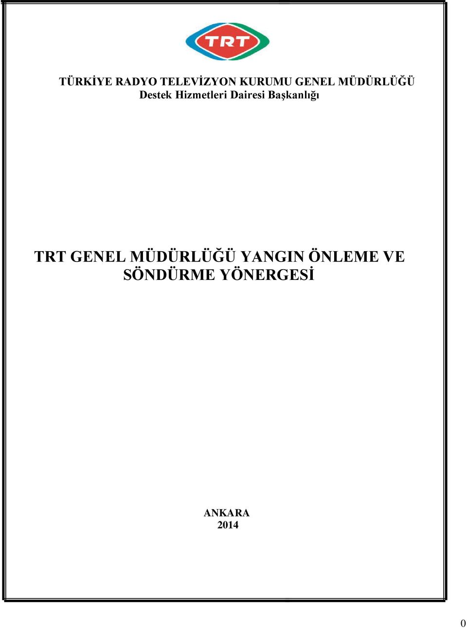 Başkanlığı TRT GENEL MÜDÜRLÜĞÜ YANGIN