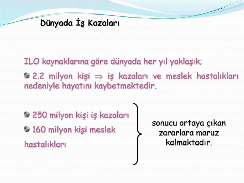 2 milyon kişi iş kazaları ve meslek hastalıkları nedeniyle