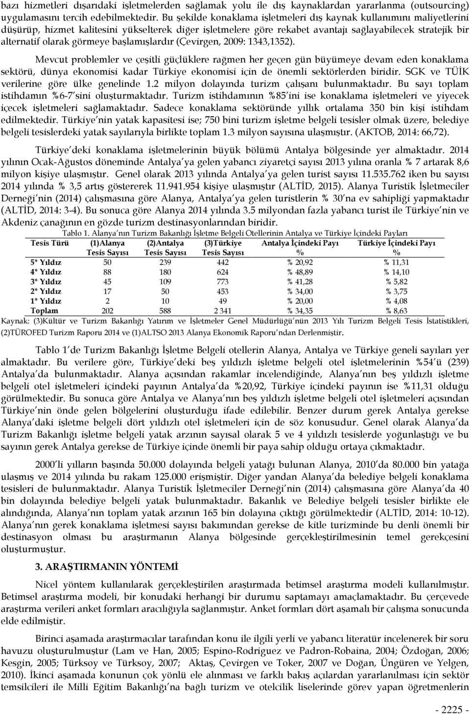 görmeye başlamışlardır (Çevirgen, 2009: 1343,1352).