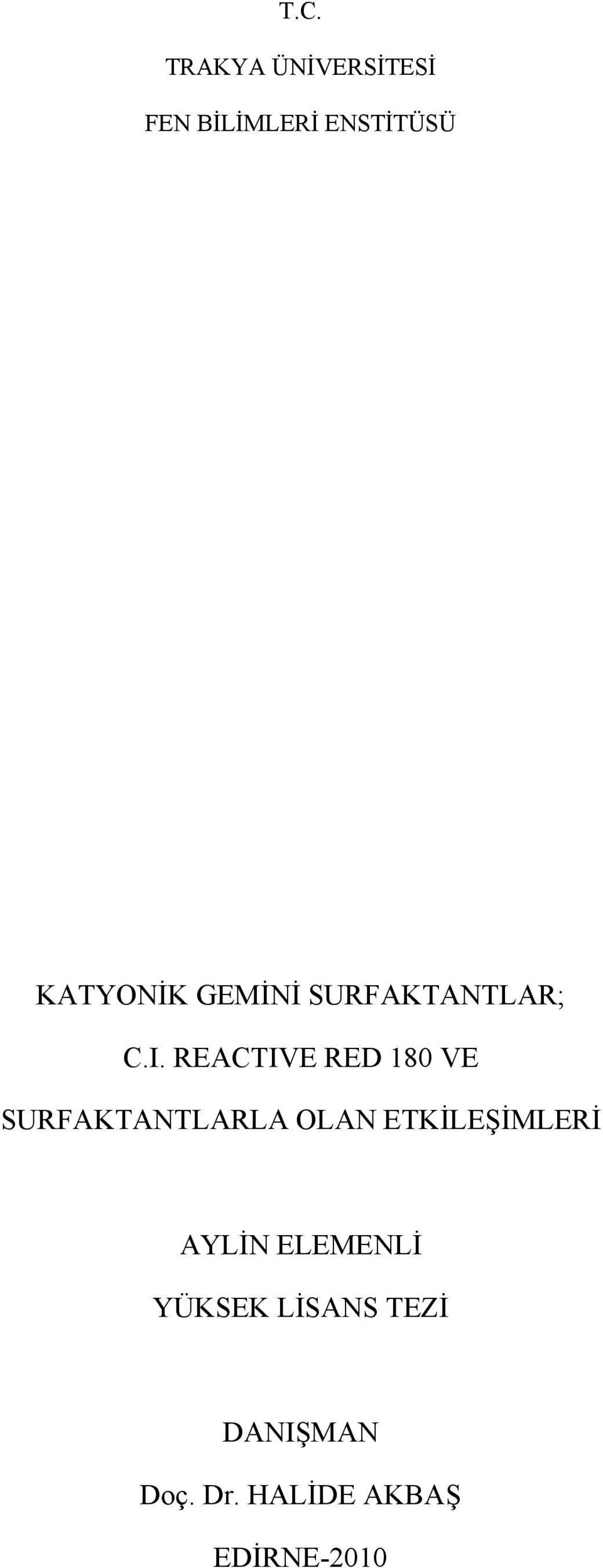 REACTIVE RED 180 VE SURFAKTANTLARLA OLAN