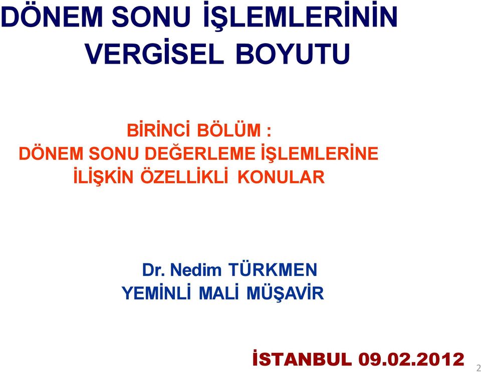 İŞLEMLERİNE İLİŞKİN ÖZELLİKLİ KONULAR Dr.