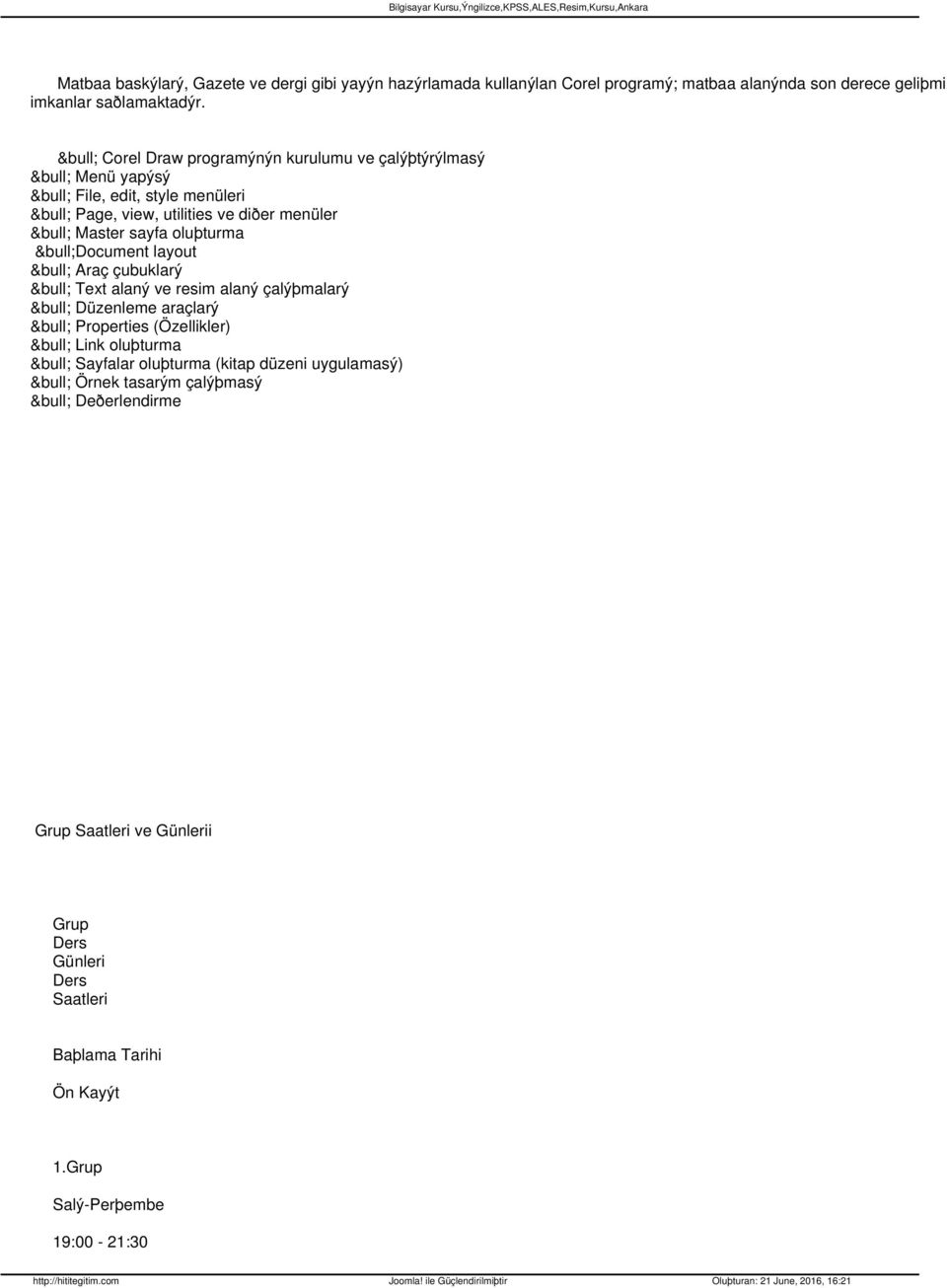 Document layout Araç çubuklarý Text alaný ve resim alaný çalýþmalarý Düzenleme araçlarý Properties (Özellikler) Link oluþturma Sayfalar oluþturma (kitap