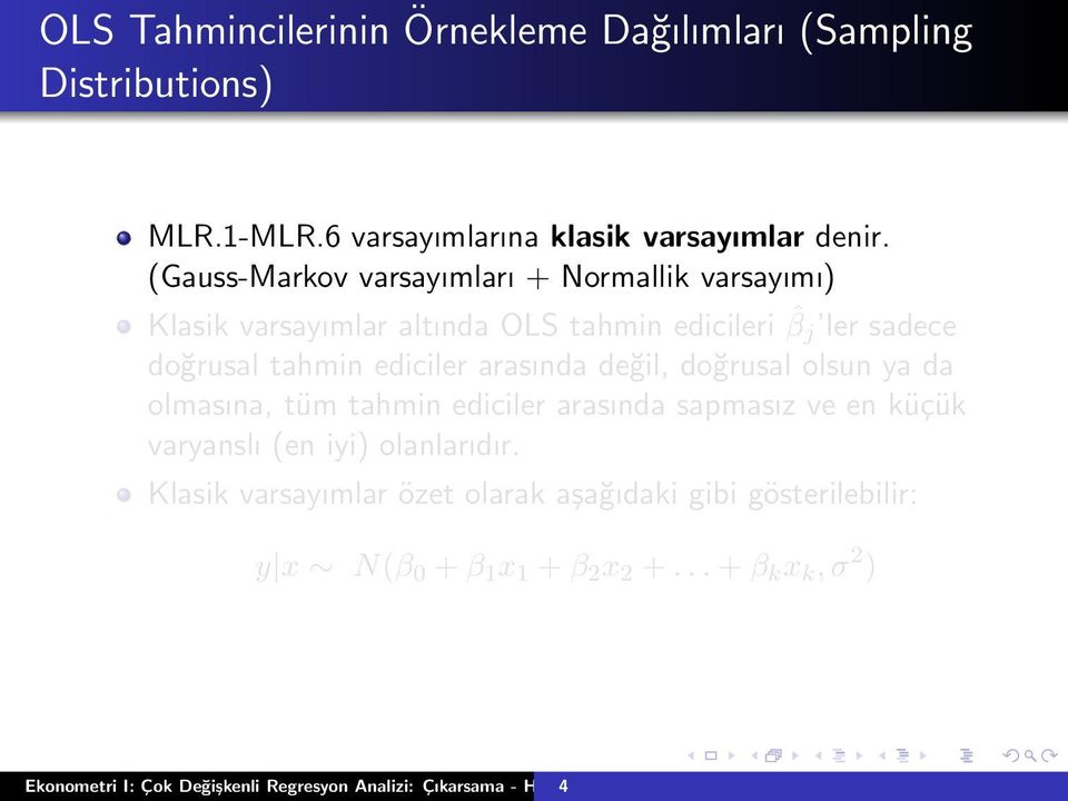 arasında değil, doğrusal olsun ya da olmasına, tüm tahmin ediciler arasında sapmasız ve en küçük varyanslı (en iyi) olanlarıdır.