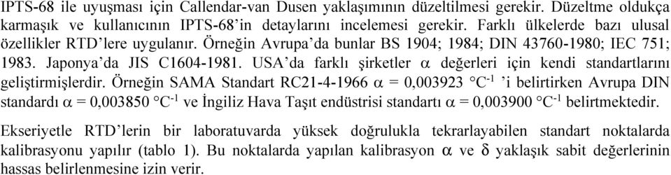 USA da farklı şirketler değerleri için kendi standartlarını geliştirmişlerdir.