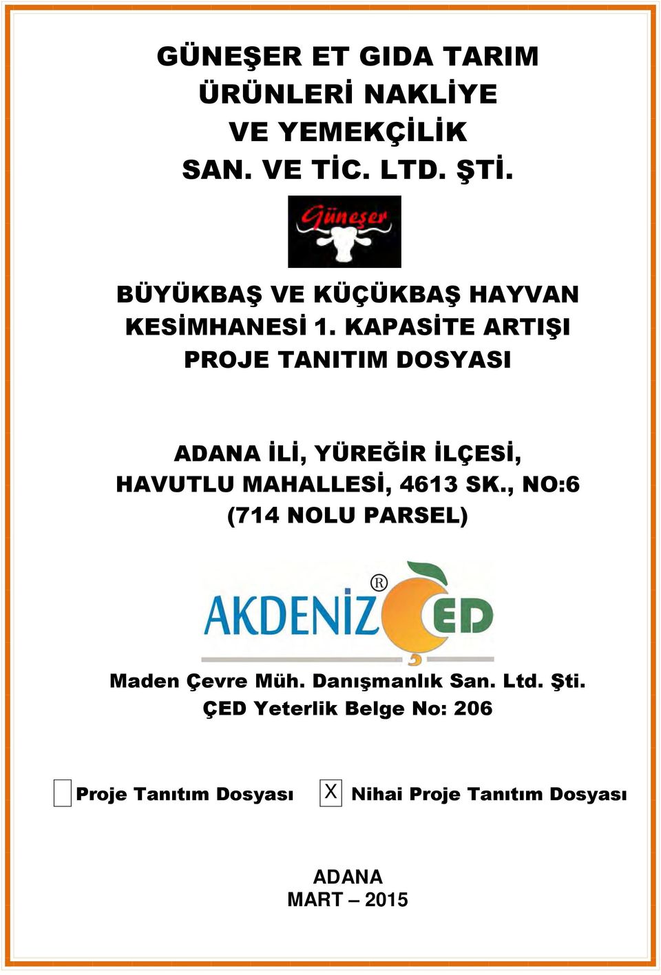 KAPASİTE ARTIŞI PROJE TANITIM DOSYASI ADANA İLİ, YÜREĞİR İLÇESİ, HAVUTLU MAHALLESİ, 4613 SK.