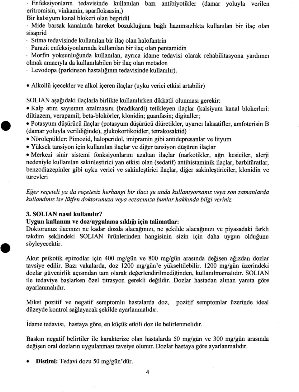 yoksunlugunda kullanllan, aynca idame tedavisi olarak rehabilitasyona yard1mc1 olmak amactyla da kullamlabilen bir ilac; olan metadon Levodopa (parkinson hastahgmm tedavisinde kullamhr).